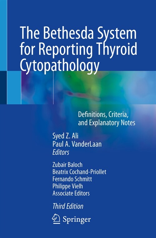 The Bethesda System for Reporting Thyroid Cytopathology: Definitions, Criteria, and Explanatory Notes (Paperback, 3, 2023)
