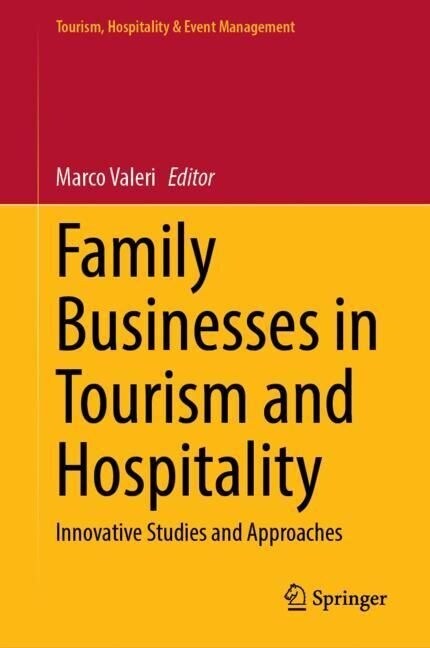 Family Businesses in Tourism and Hospitality: Innovative Studies and Approaches (Hardcover, 2023)