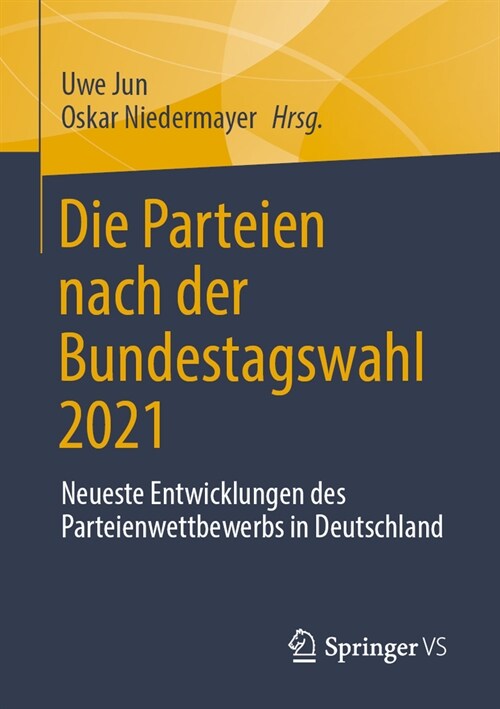 Die Parteien Nach Der Bundestagswahl 2021: Neueste Entwicklungen Des Parteienwettbewerbs in Deutschland (Paperback, 1. Aufl. 2023)