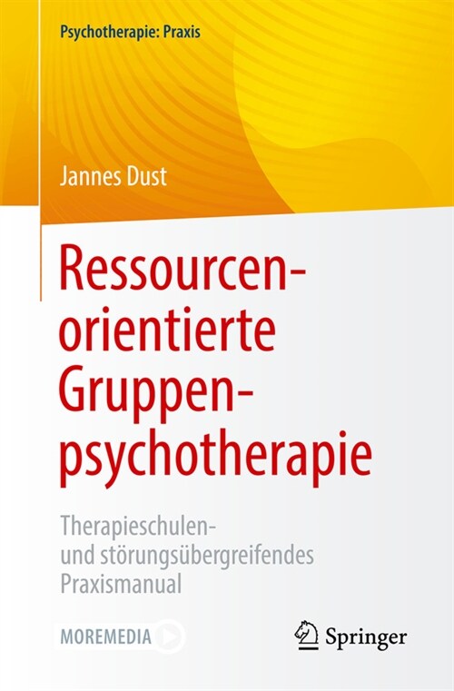 Ressourcenorientierte Gruppenpsychotherapie: Therapieschulen- Und St?ungs?ergreifendes Praxismanual (Paperback, 1. Aufl. 2023)