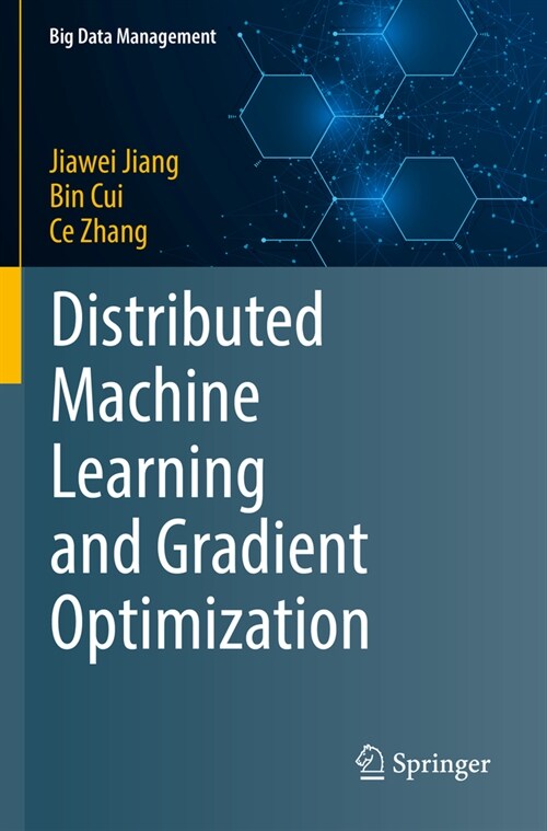 Distributed Machine Learning and Gradient Optimization (Paperback)