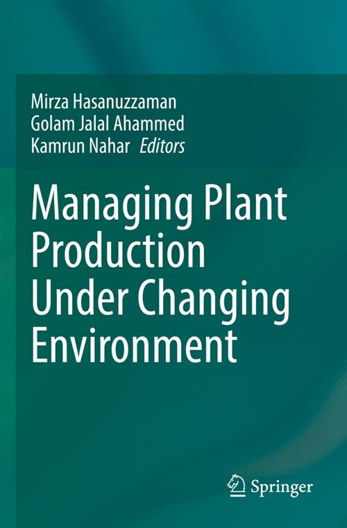 Managing Plant Production Under Changing Environment (Paperback)