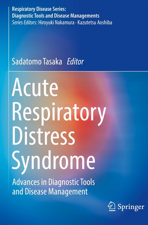Acute Respiratory Distress Syndrome: Advances in Diagnostic Tools and Disease Management (Paperback, 2022)