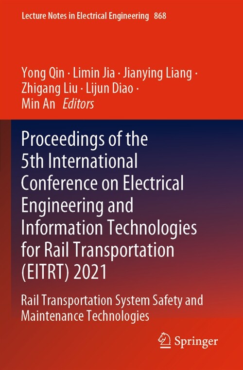 Proceedings of the 5th International Conference on Electrical Engineering and Information Technologies for Rail Transportation (Eitrt) 2021: Rail Tran (Paperback, 2022)