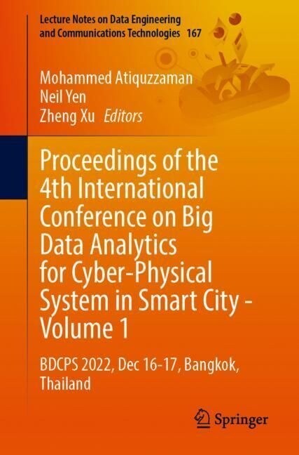Proceedings of the 4th International Conference on Big Data Analytics for Cyber-Physical System in Smart City - Volume 1: Bdcps 2022, December 16-17, (Paperback, 2023)