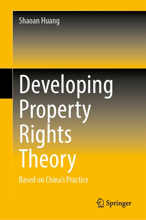 Developing Property Rights Theory: Based on Chinas Practice (Hardcover, 2023)