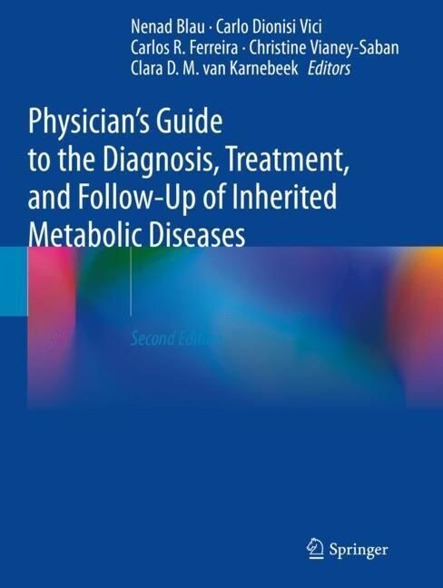 Physicians Guide to the Diagnosis, Treatment, and Follow-Up of Inherited Metabolic Diseases (Paperback, 2nd)