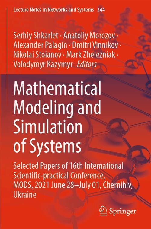 Mathematical Modeling and Simulation of Systems: Selected Papers of 16th International Scientific-Practical Conference, Mods, 2021 June 28-July 01, Ch (Paperback, 2022)