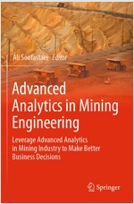 Advanced Analytics in Mining Engineering: Leverage Advanced Analytics in Mining Industry to Make Better Business Decisions (Paperback, 2022)