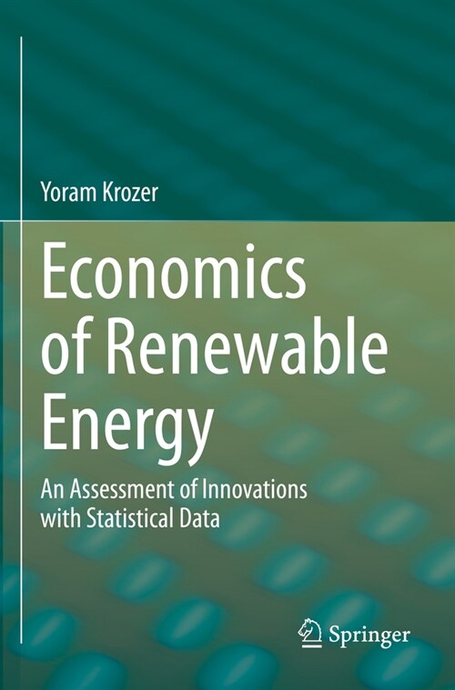 Economics of Renewable Energy: An Assessment of Innovations with Statistical Data (Paperback, 2022)