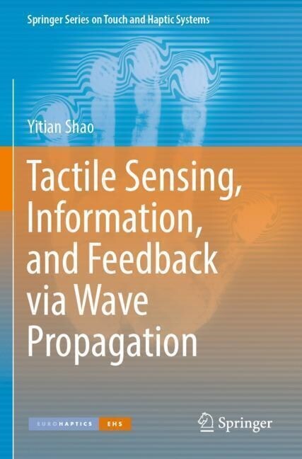 Tactile Sensing, Information, and Feedback via Wave Propagation (Paperback)