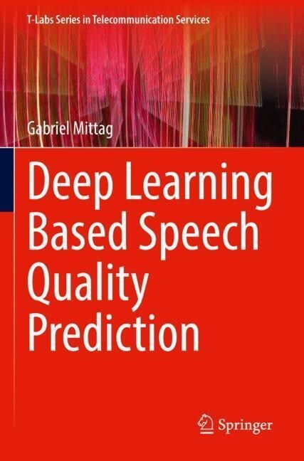 Deep Learning Based Speech Quality Prediction (Paperback)