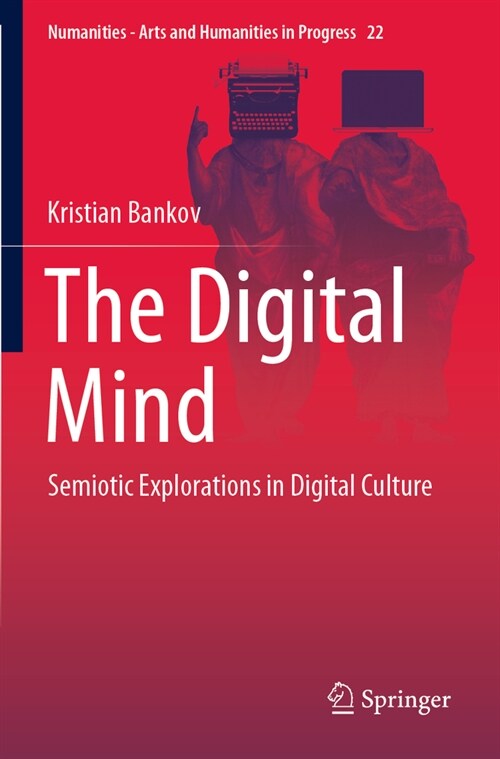 The Digital Mind: Semiotic Explorations in Digital Culture (Paperback, 2022)