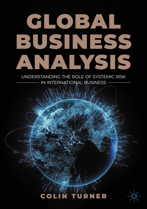 Global Business Analysis: Understanding the Role of Systemic Risk in International Business (Paperback, 2023)