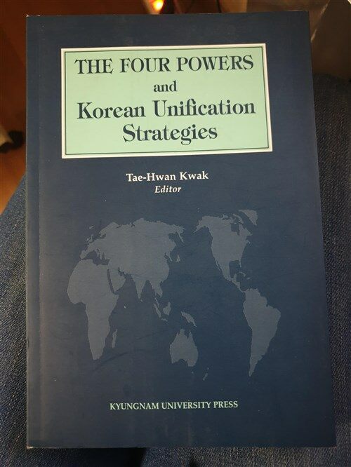 [중고] THE FOUR POWERS AND KOREAN UNIFICATION STRATEGIES
