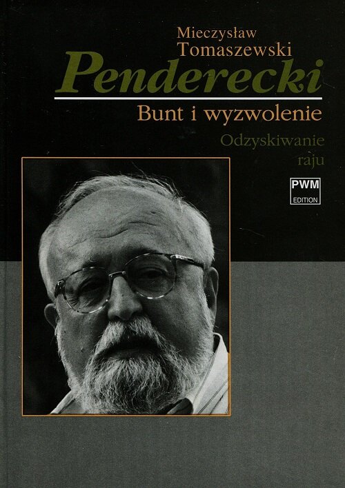 Penderecki Bunt i wyzwolenie Odzyskiwanie raju (Hardcover)