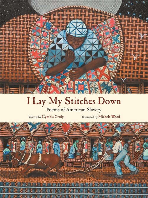 I Lay My Stitches Down: Poems of American Slavery (Paperback)