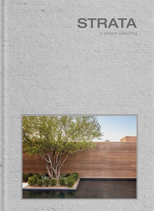 Strata: A Desert Dwelling (Hardcover with Slipcase) (Hardcover)