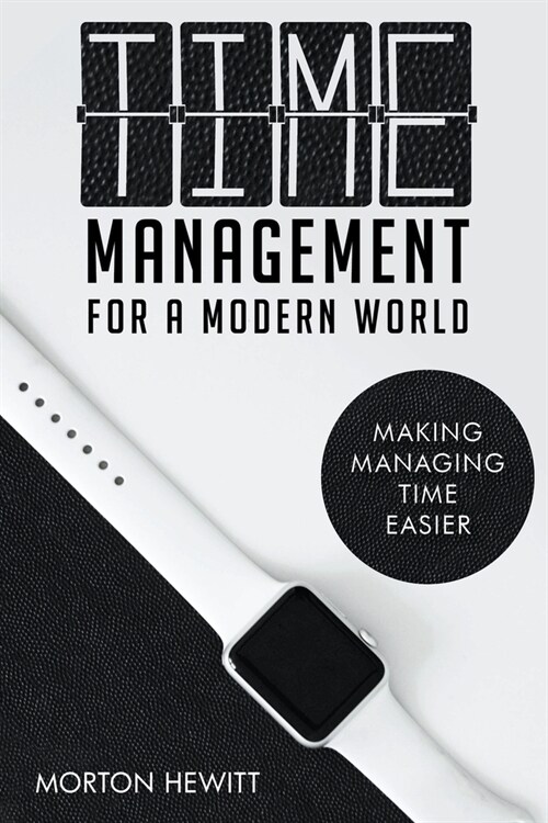 Time Management For A Modern World (Paperback)