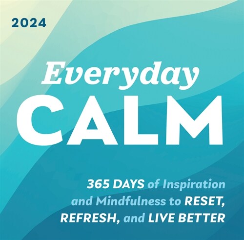 2024 Everyday Calm Boxed Calendar: 365 Days of Inspiration and Mindfulness to Reset, Refresh, and Live Better (Daily)