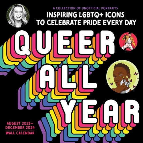 2024 Queer All Year Wall Calendar : Inspiring LGBTQ+ Icons to Celebrate Pride Every Day (Calendar)