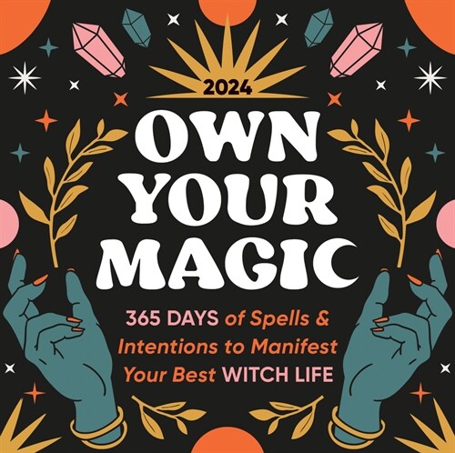 2024 Own Your Magic Boxed Calendar: 365 Days of Spells and Intentions to Manifest Your Best Witch Life (Daily)