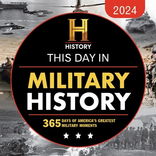 2024 History Channel This Day in Military History Boxed Calendar: 365 Days of Americas Greatest Military Moments (Daily)