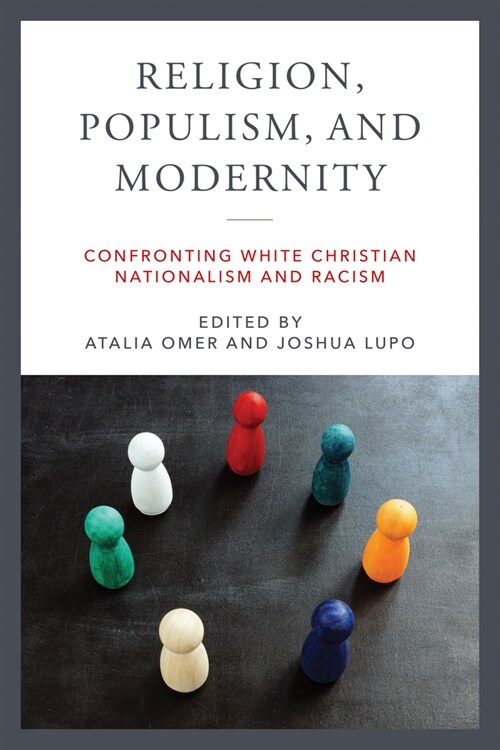 Religion, Populism, and Modernity: Confronting White Christian Nationalism and Racism (Hardcover)