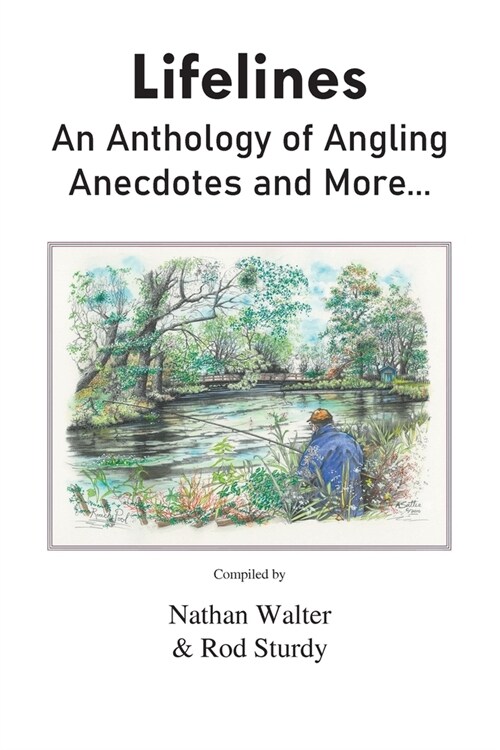 Lifelines: An Anthology of Angling Anecdotes and More... (Paperback)