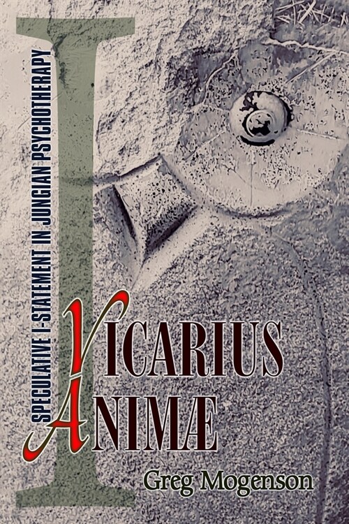 Vicarius Animae: Speculative I-statement in Jungian Psychotherapy (Paperback)