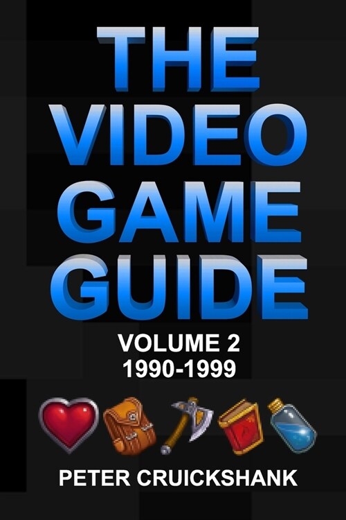 The Video Game Guide: Volume 2. 1990-1999 (Paperback)