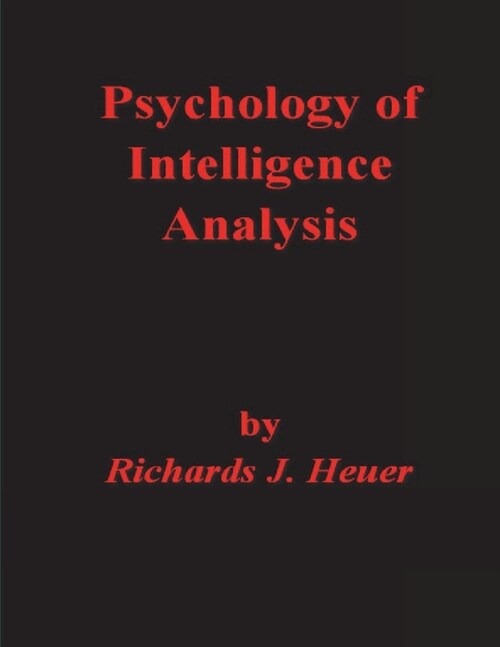 Psychology of Intelligence Analysis (Paperback)
