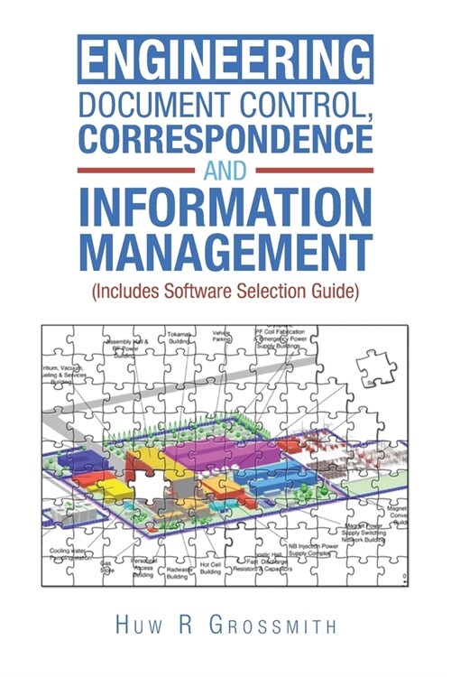 Engineering Document Control, Correspondence and Information Management (Includes Software Selection Guide) for All (Paperback)