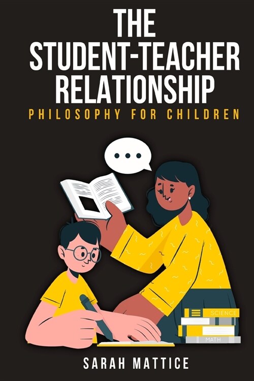 Understanding the Student-Teacher Relationship in Philosophy for Children (Paperback)