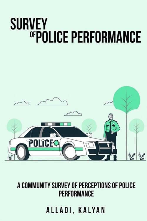 A Community Survey of Perceptions of Police Performance (Paperback)