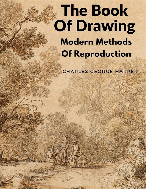 The Book Of Drawing: Modern Methods Of Reproduction (Paperback)