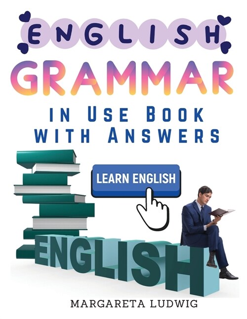 English Grammar in Use Book with Answers: A Self-Study Reference and Practice Book for Intermediate Learners of English (Paperback)