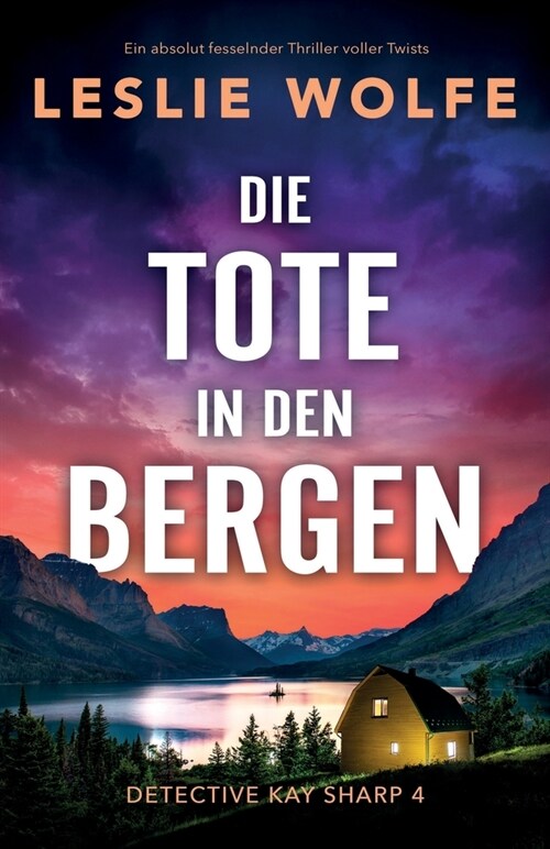 Die Tote in den Bergen: Ein absolut fesselnder Thriller voller Twists (Paperback)