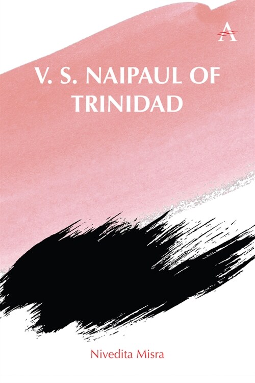 V. S. Naipaul of Trinidad (Hardcover)