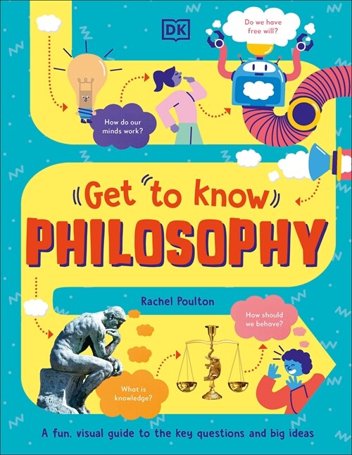 Get to Know: Philosophy: A Fun, Visual Guide to the Key Questions and Big Ideas (Hardcover)