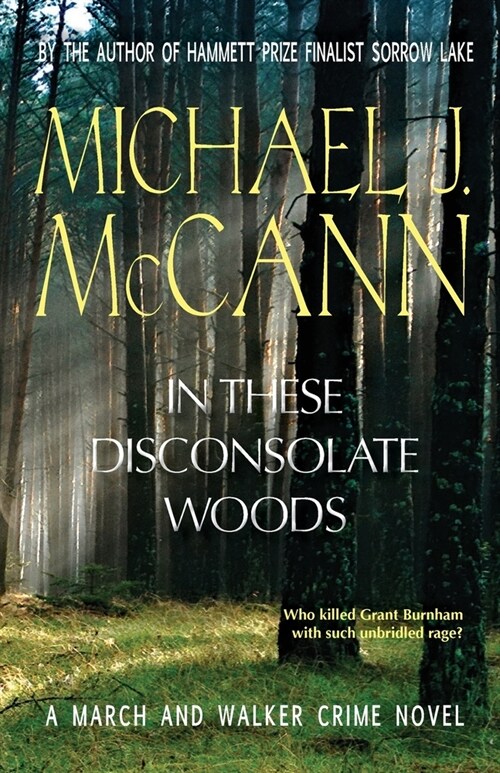 In These Disconsolate Woods: A March and Walker Crime Novel (Paperback)