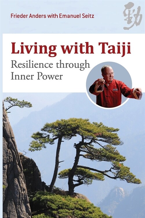 Living with Taiji: Resilience through Inner Power (Paperback)