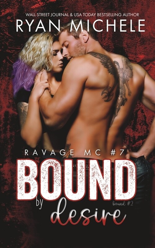 Bound by Desire (Ravage MC #7): A Motorcycle Club Romance (Bound #2) (Paperback)
