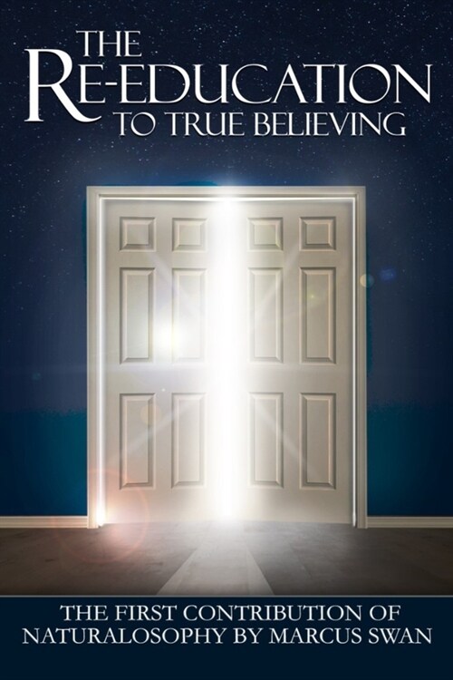 The Re-Education to True Believing (Paperback)