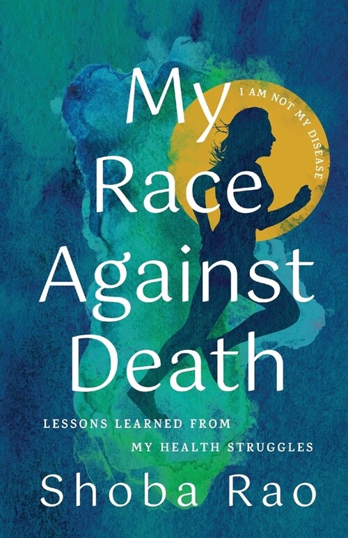 My Race Against Death: Lessons Learned From My Health Struggles (Paperback)