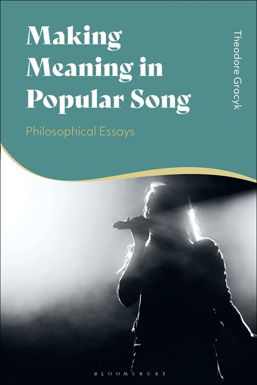 Making Meaning in Popular Song : Philosophical Essays (Paperback)