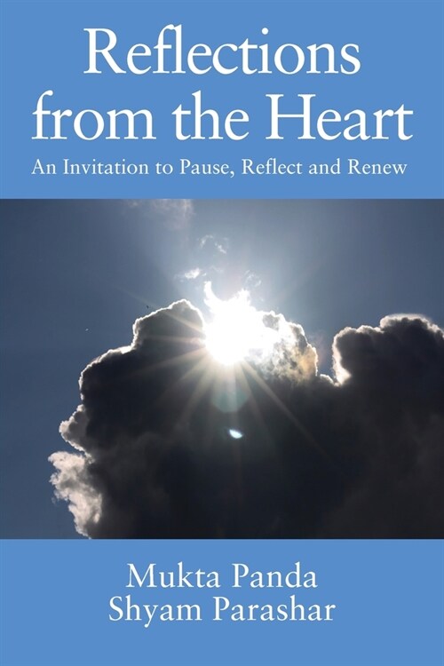 Reflections from the Heart: An Invitation to Pause, Reflect and Renew (Paperback)