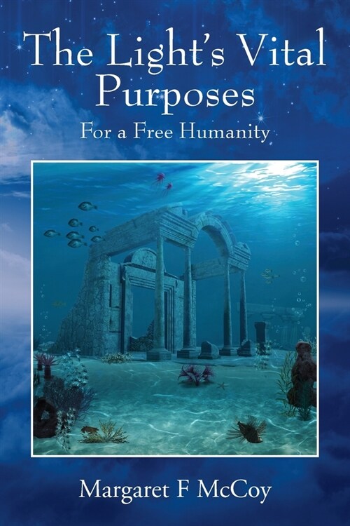The Lights Vital Purposes: For a Free Humanity (Paperback)