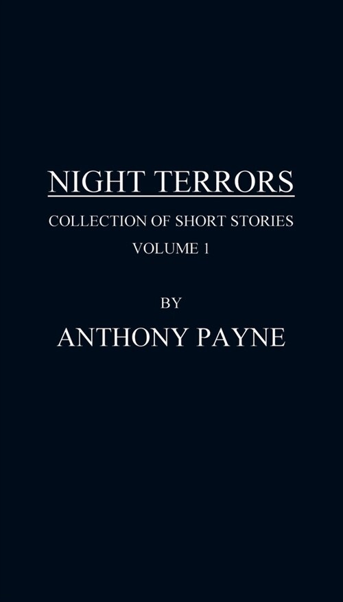 Night Terrors: Collection of Short Stories Volume 1 (Paperback)