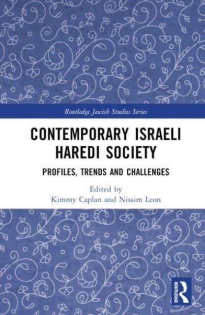 Contemporary Israeli Haredi Society : Profiles, Trends, and Challenges (Hardcover)